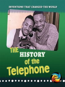 The History of the Telephone (Inventions That Changed the World)