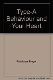 Type-A Behaviour and Your Heart
