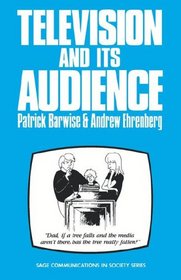 Television and Its Audience (SAGE Communications in Society series)