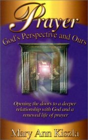 Prayer: God's Perspective and Ours