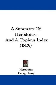 A Summary Of Herodotus: And A Copious Index (1829)
