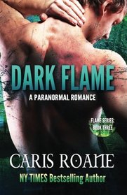 Dark Flame (The Flame Series) (Volume 3)