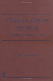 A Woman's Odyssey into Africa: Tracks Across a Life (Haworth Women's Studies)