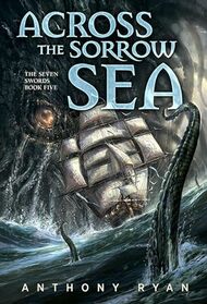 Across the Sorrow Sea (Seven Swords, Bk 5)