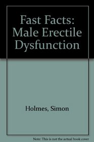 Fast Facts: Male Erectile Dysfunction