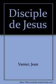 Disciple de Jesus (French Edition)