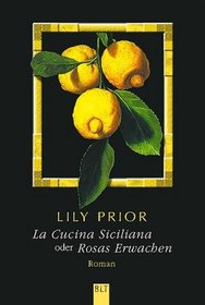 La Cucina Siciliana oder Rosas Erwachen