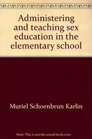 Administering and teaching sex education in the elementary school