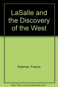 LaSalle and the Discovery of the West