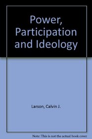 Power, Participation, and Ideology: Readings in the Sociology of American Political Life.