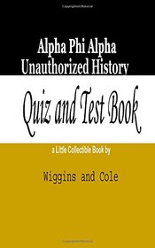 Alpha Phi Alpha Unauthorized History: Quiz and Test Book