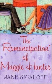 The Romancipation of Maggie Hunter (MIRA)