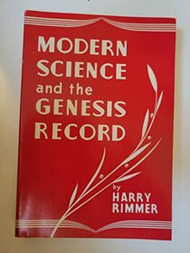 MODERN SCIENCE AND THE GENESIS RECORD