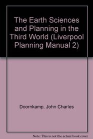 The Earth Sciences and Planning in the Third World (Liverpool Planning Manual 2)