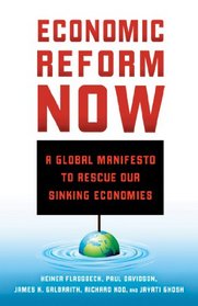 Economic Reform Now: A Global Manifesto to Rescue our Sinking Economies