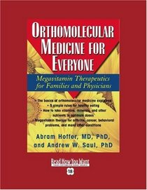 Orthomolecular Medicine for Everyone (Volume 2 of 2) (Easyread Super Large 18pt Edition): Megavitamin Therapeutics for Families and Physicians