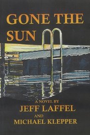 Gone the Sun: A Novel