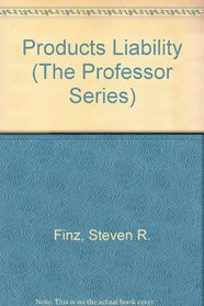 Products Liability (The Professor Series)