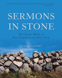 Sermons in Stone: The Stone Walls of New England and New York (Second Edition)
