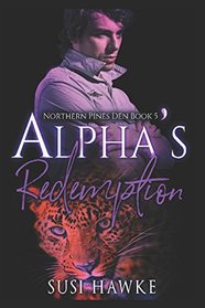 Alpha's Redemption (Northern Pines Den, Bk 5)