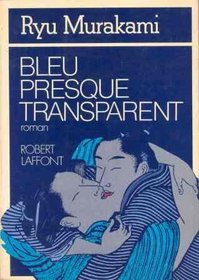 Bleu presque transparent: Roman (French Edition)