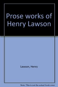 Prose works of Henry Lawson