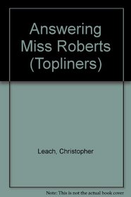Answering Miss Roberts (Topliners)