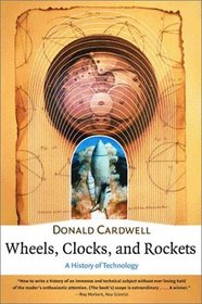 Wheels, Clocks, and Rockets: A History of Technology