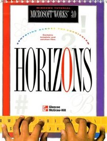 Horizons! Computing Across the Curriculum, Microsoft Works 3.0, Student Edition (Windows)