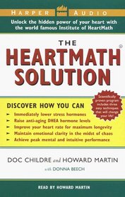 Heartmath Solution : The Institute of HeartMath's Revolutionary Program for Engaging the Power of the Heart's Intelligence