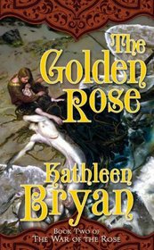 The Golden Rose (The War of the Rose, Book 2)