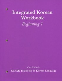 Integrated Korean: Beginning Level 1 Workbook (KLEAR Textbooks in Korean