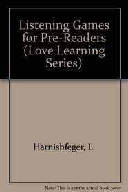 Listening Games for Pre-Readers (Love Learning Series)