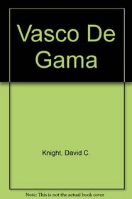 Vasco De Gama (Adventures in discovery)