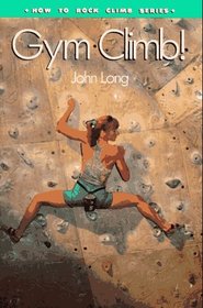 How to Rock Climb: Gym Climb (How to Climb)