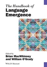 The Handbook of Language Emergence (Blackwell Handbooks in Linguistics)