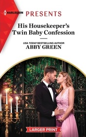 His Housekeeper's Twin Baby Confession (Harlequin Presents, No 4122) (Larger Print)