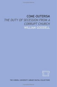 Come-Outerism: the duty of secession from a corrupt church
