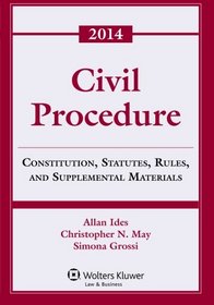Civil Procedure: Constitution, Statutes, Rules, and Supplemental Materials
