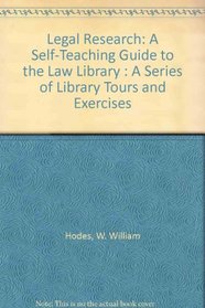 Legal Research: A Self-Teaching Guide to the Law Library : A Series of Library Tours and Exercises
