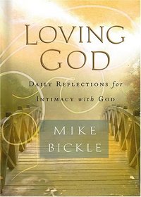 Loving God: Daily Reflections for Intimacy With God