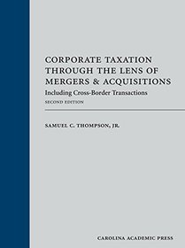 Corporate Taxation Through the Lens of Mergers and Acquisitions: Including Cross-Border Transactions