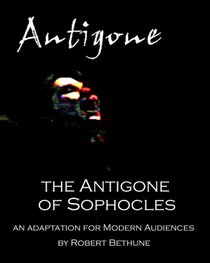 The Antigone of Sophocles: An adaptation for modern audiences