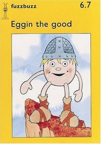 Eggin the Good (fuzzbuzz Level 1B Storybooks)