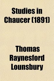 Studies in Chaucer (1891)