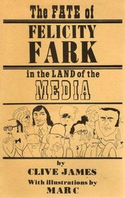 The Fate of Felicity Fark in the Land of the Media