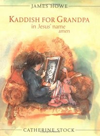 Kaddish for Grandpa in Jesus' name amen