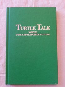 Turtle Talk: Voices for a Sustainable Future (The New Catalyst Bioregional Series)