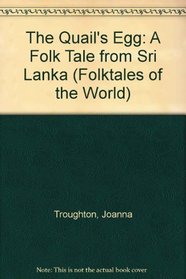 The Quail's Egg: A Folk Tale from Sri Lanka (Folktales of the World)