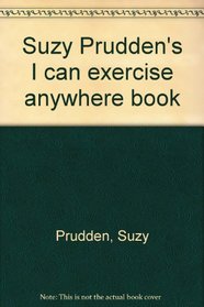 Suzy Prudden's I can exercise anywhere book